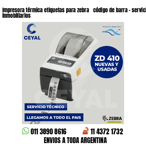 Impresora térmica etiquetas para zebra  código de barra – servicios inmobiliarios